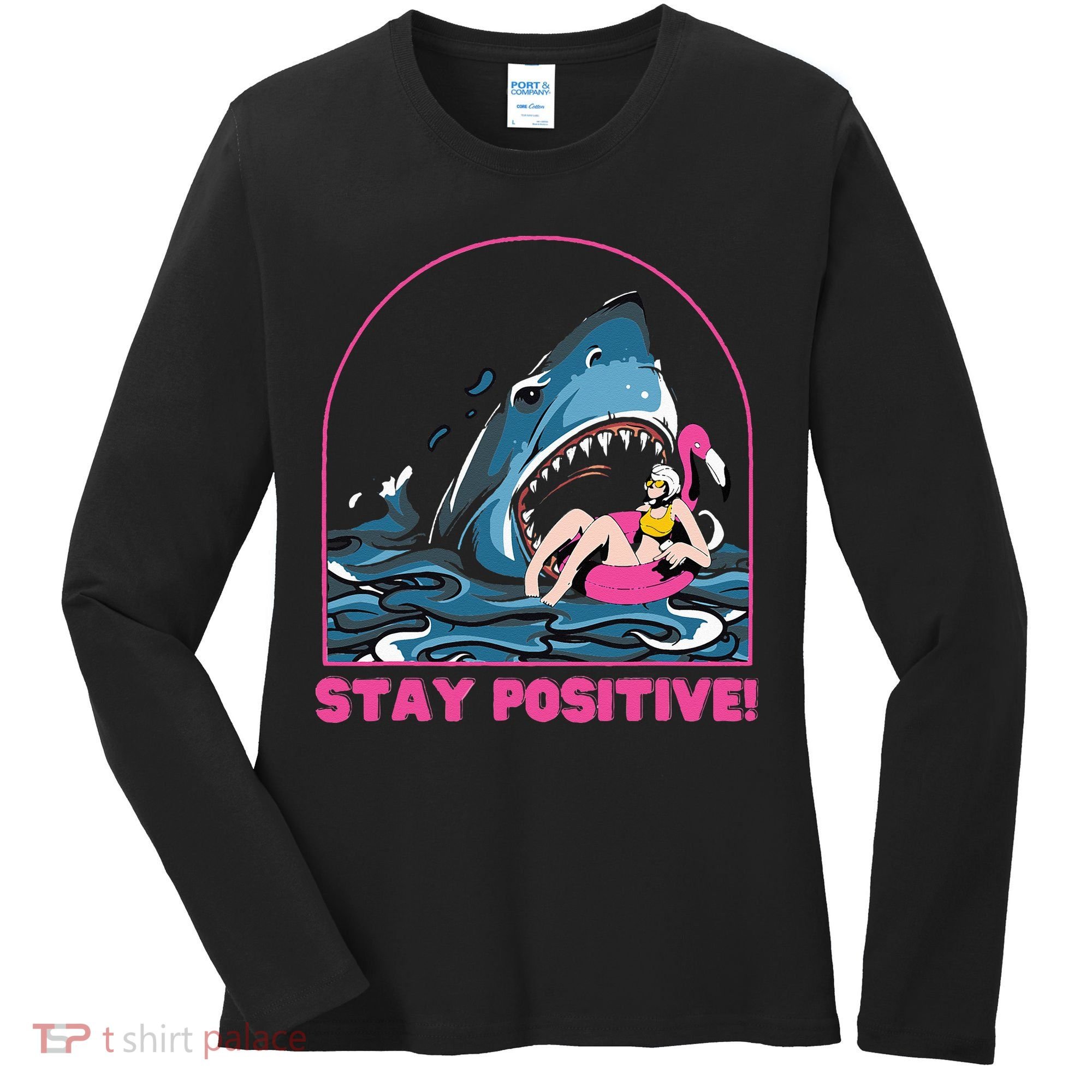 Funny Stay Positive Shark Beach Motivational Quote Women's Long Sleeve Shirt