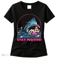 Funny Stay Positive Shark Beach Motivational Quote Women's T-Shirt thumb 0