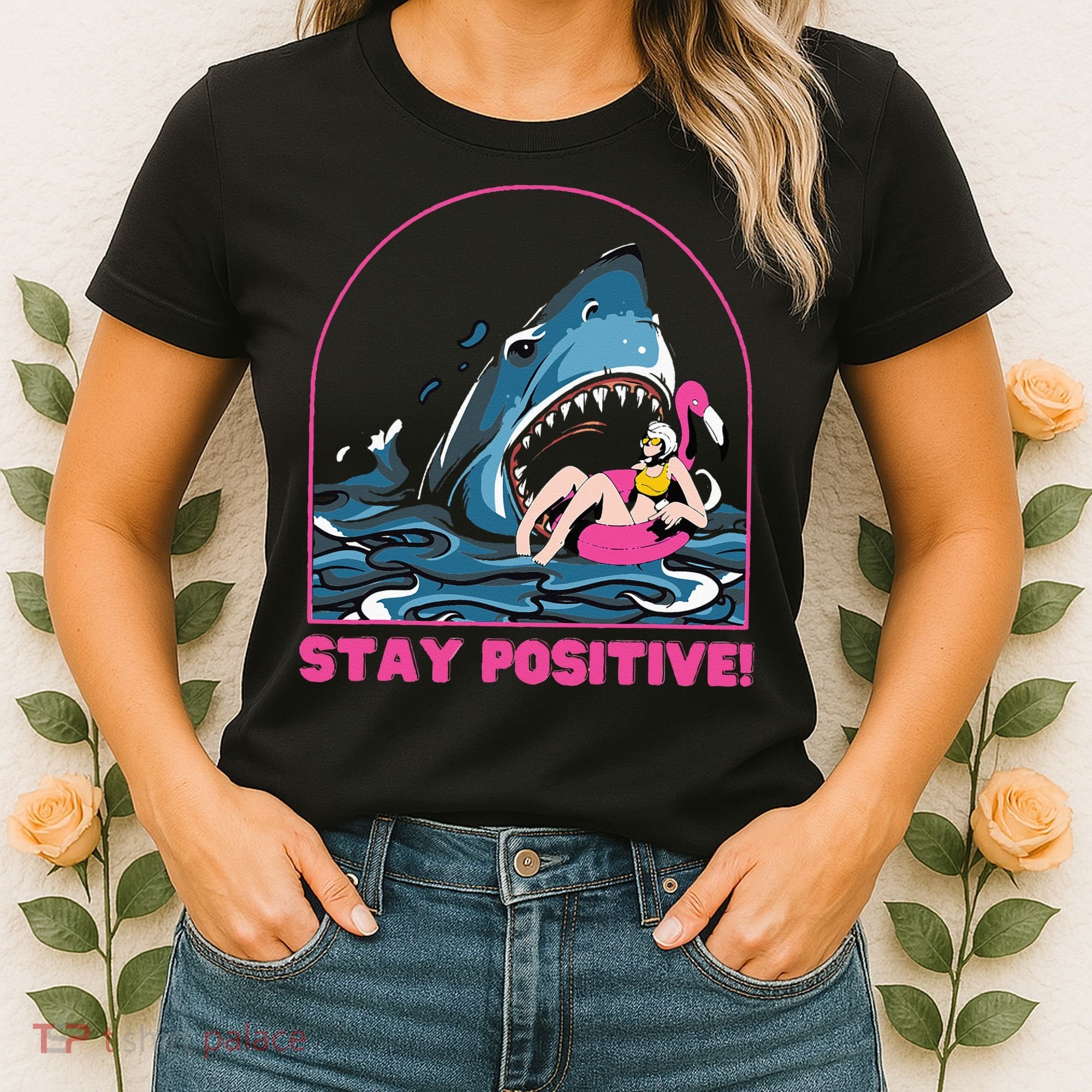 Funny Stay Positive Shark Beach Motivational Quote Women's T-Shirt