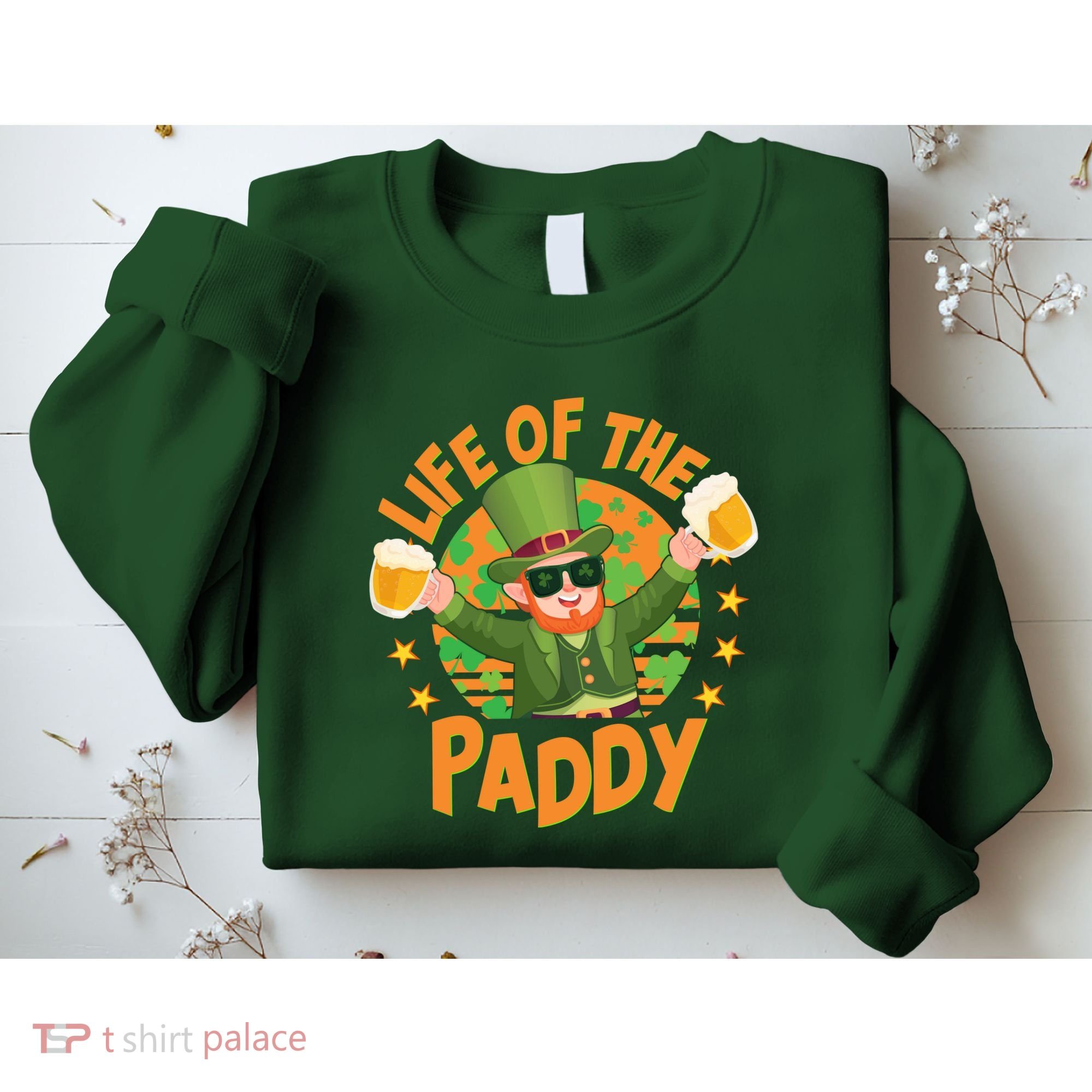 Funny St Patricks Day Life Of The Paddy Leprechaun With Beers Sweatshirt