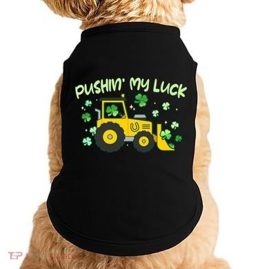 Funny St Patricks Day Pushin My Luck Bulldozer Doggie Tank
