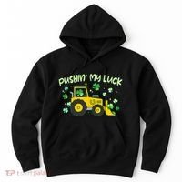 Funny St Patricks Day Pushin My Luck Bulldozer Hoodie thumb 0