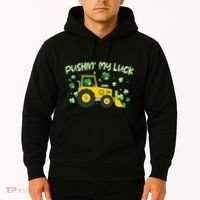 Funny St Patricks Day Pushin My Luck Bulldozer Hoodie thumb 2