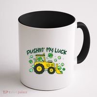 Funny St Patricks Day Pushin My Luck Bulldozer Coffee Mug thumb 1