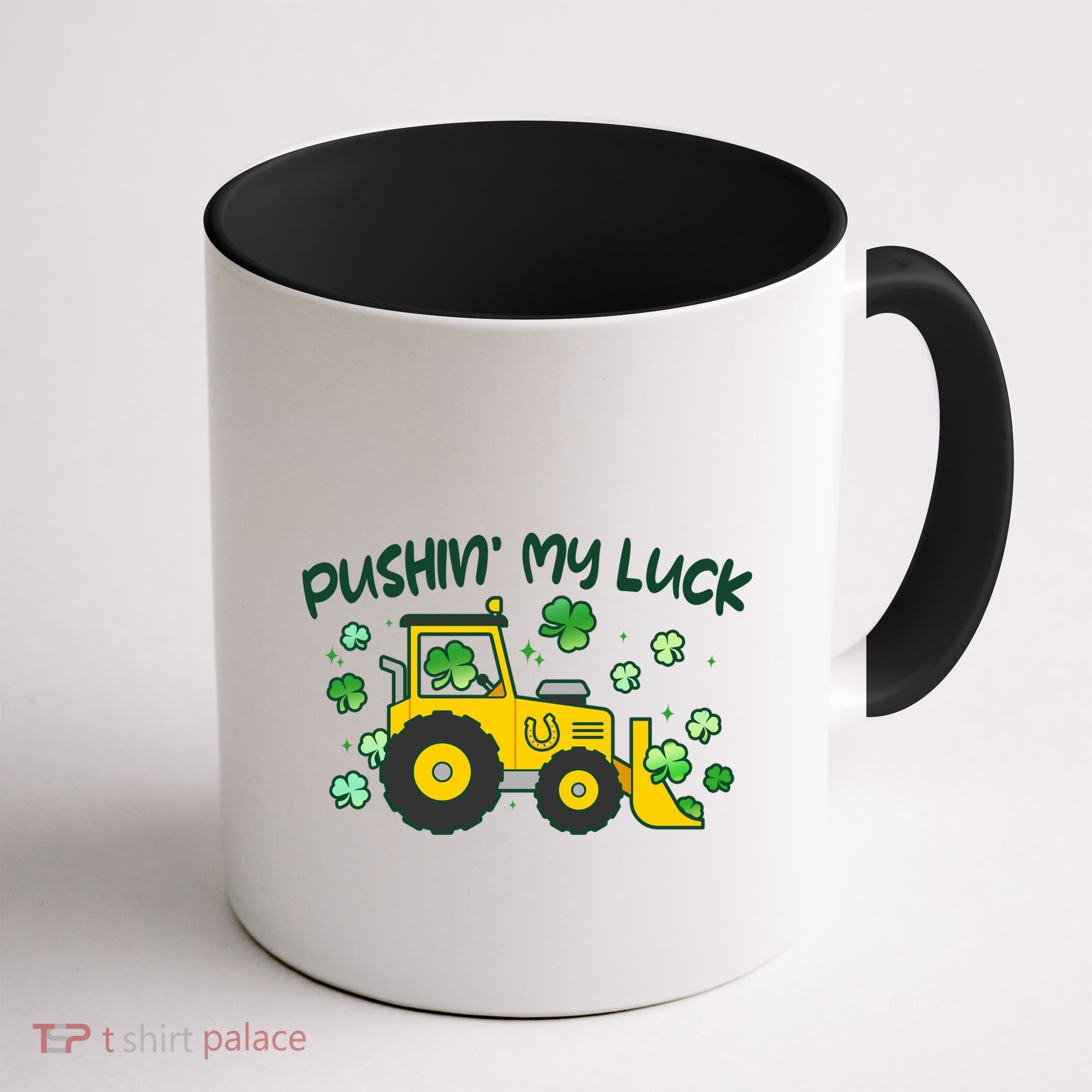 Funny St Patricks Day Pushin My Luck Bulldozer Coffee Mug
