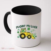 Funny St Patricks Day Pushin My Luck Bulldozer Coffee Mug thumb 0