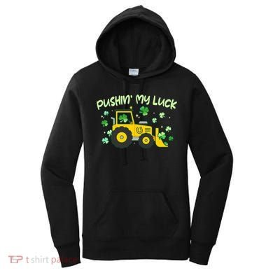 Funny St Patricks Day Pushin My Luck Bulldozer Women's Hoodie