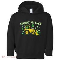 Funny St Patricks Day Pushin My Luck Bulldozer Toddler Hoodie thumb 0