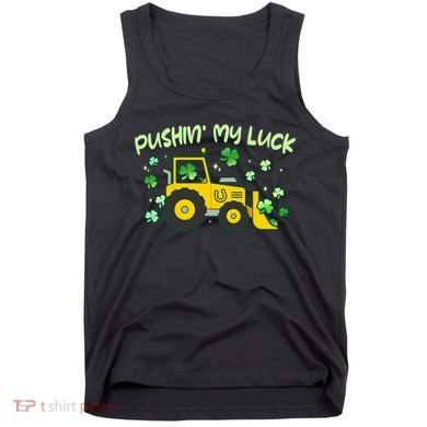 Funny St Patricks Day Pushin My Luck Bulldozer Tank Top