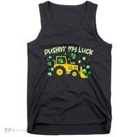 Funny St Patricks Day Pushin My Luck Bulldozer Tank Top thumb 0