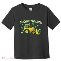 Funny St Patricks Day Pushin My Luck Bulldozer Toddler T-Shirt thumb 0