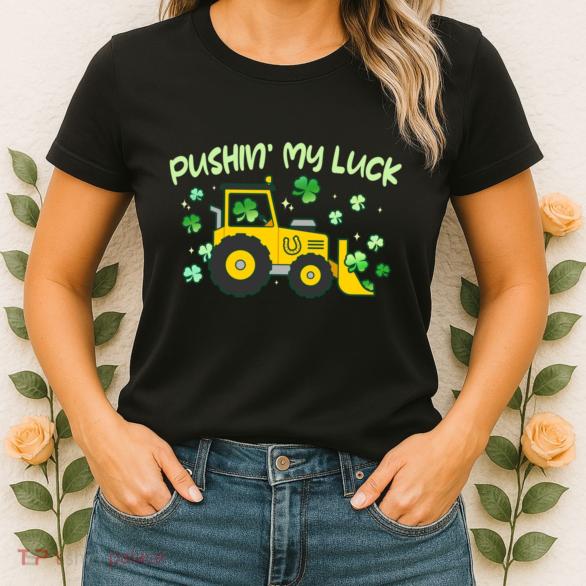 Funny St Patricks Day Pushin My Luck Bulldozer Women's T-Shirt