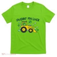 Funny St Patricks Day Pushin My Luck Bulldozer T-Shirt thumb 0