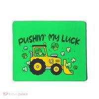 Funny St Patricks Day Pushin My Luck Bulldozer Mousepad thumb 0