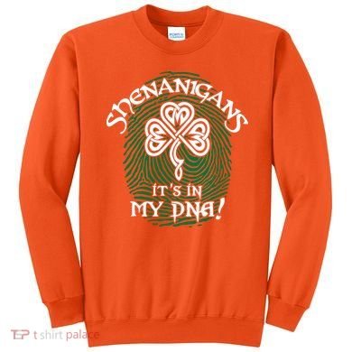 Funny St Patrick's Day Shenanigans It's In My DNA Fingerprint Sweatshirt