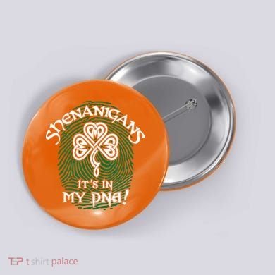 Funny St Patrick's Day Shenanigans It's In My DNA Fingerprint Button