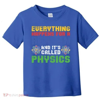 Funny Scientist Physics Teacher Science Physicist Physics Gift Toddler T-Shirt