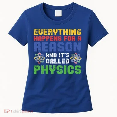Funny Scientist Physics Teacher Science Physicist Physics Gift Women's T-Shirt