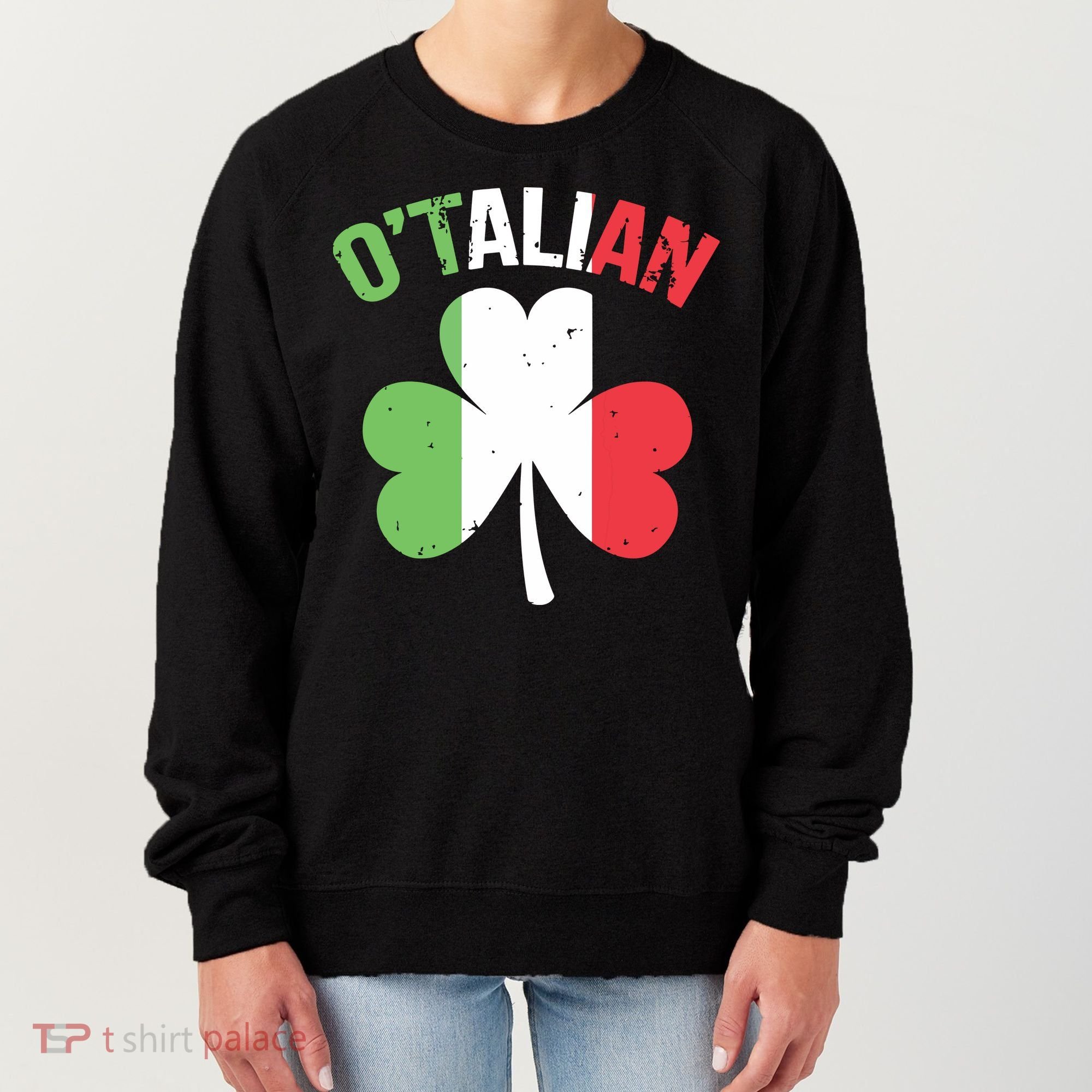 Funny Saint Patricks Day Irish Italian Otalian Women's Sweatshirt