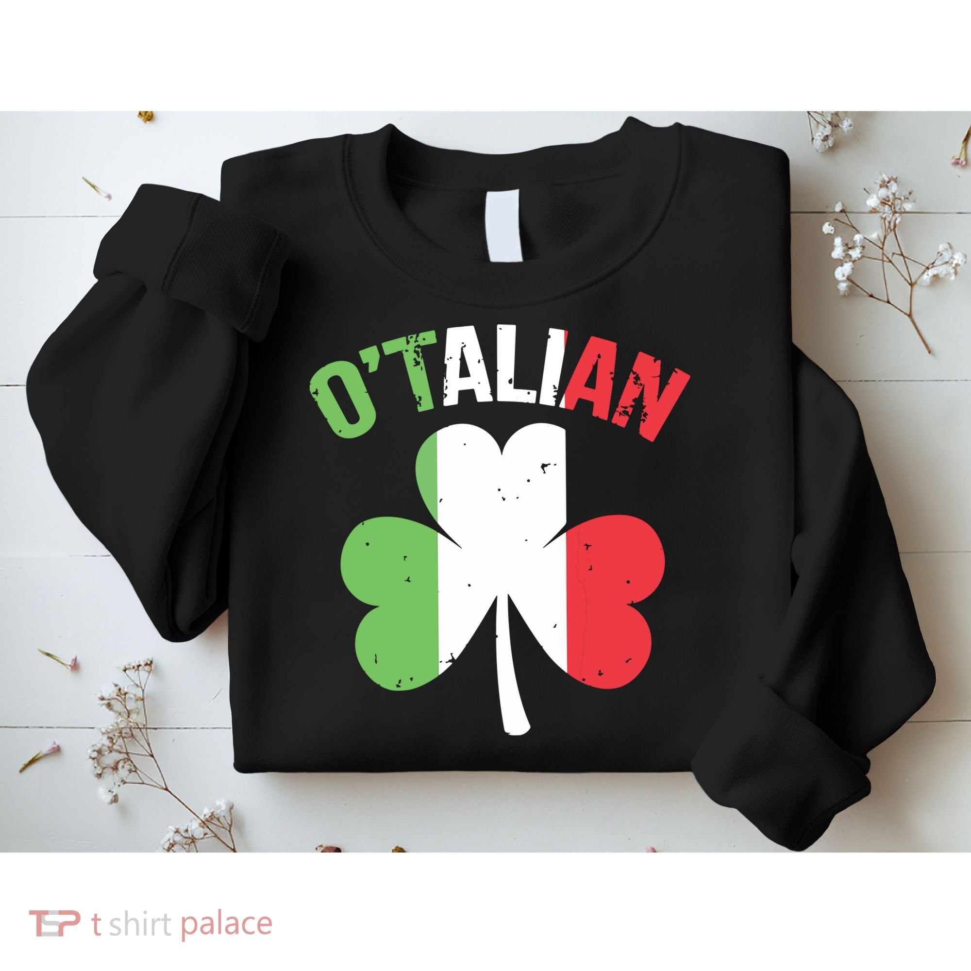 Funny Saint Patricks Day Irish Italian Otalian Sweatshirt