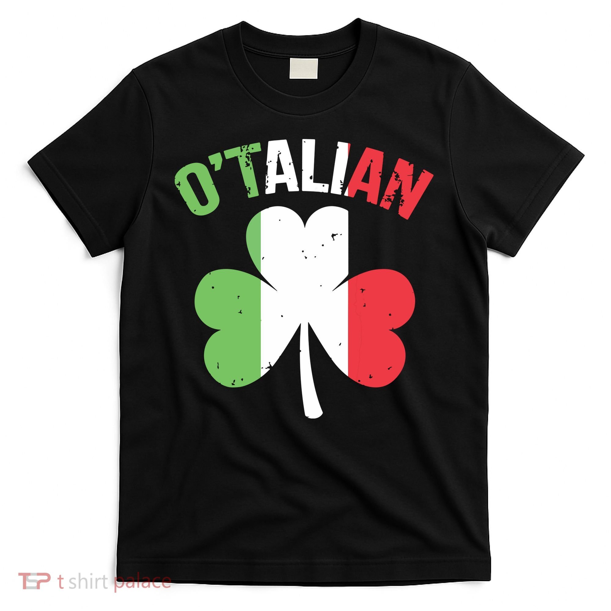 Funny Saint Patricks Day Irish Italian Otalian T-Shirt