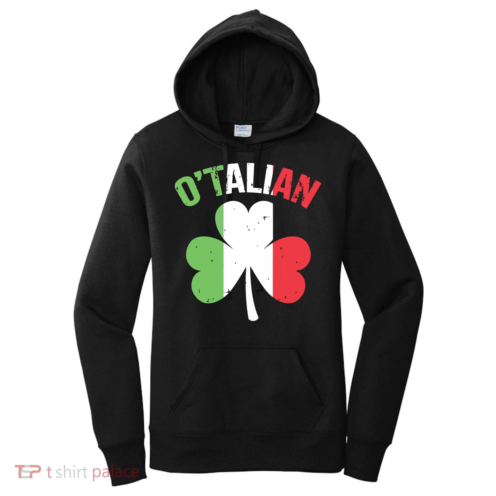 Funny Saint Patricks Day Irish Italian Otalian Women's Hoodie