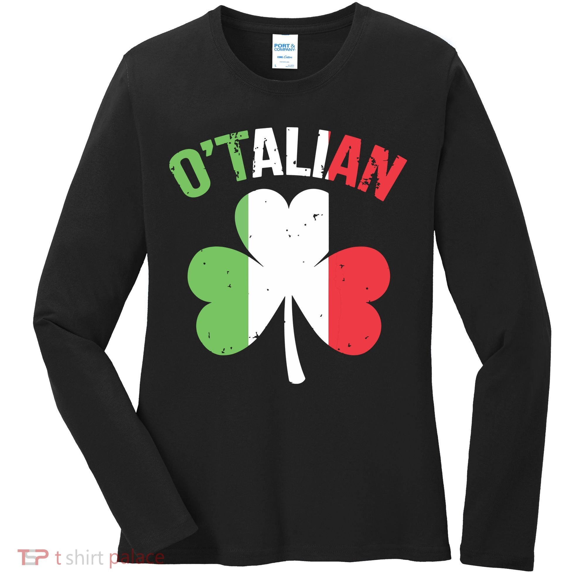 Funny Saint Patricks Day Irish Italian Otalian Women's Long Sleeve Shirt