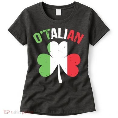 Funny Saint Patricks Day Irish Italian Otalian Women's T-Shirt