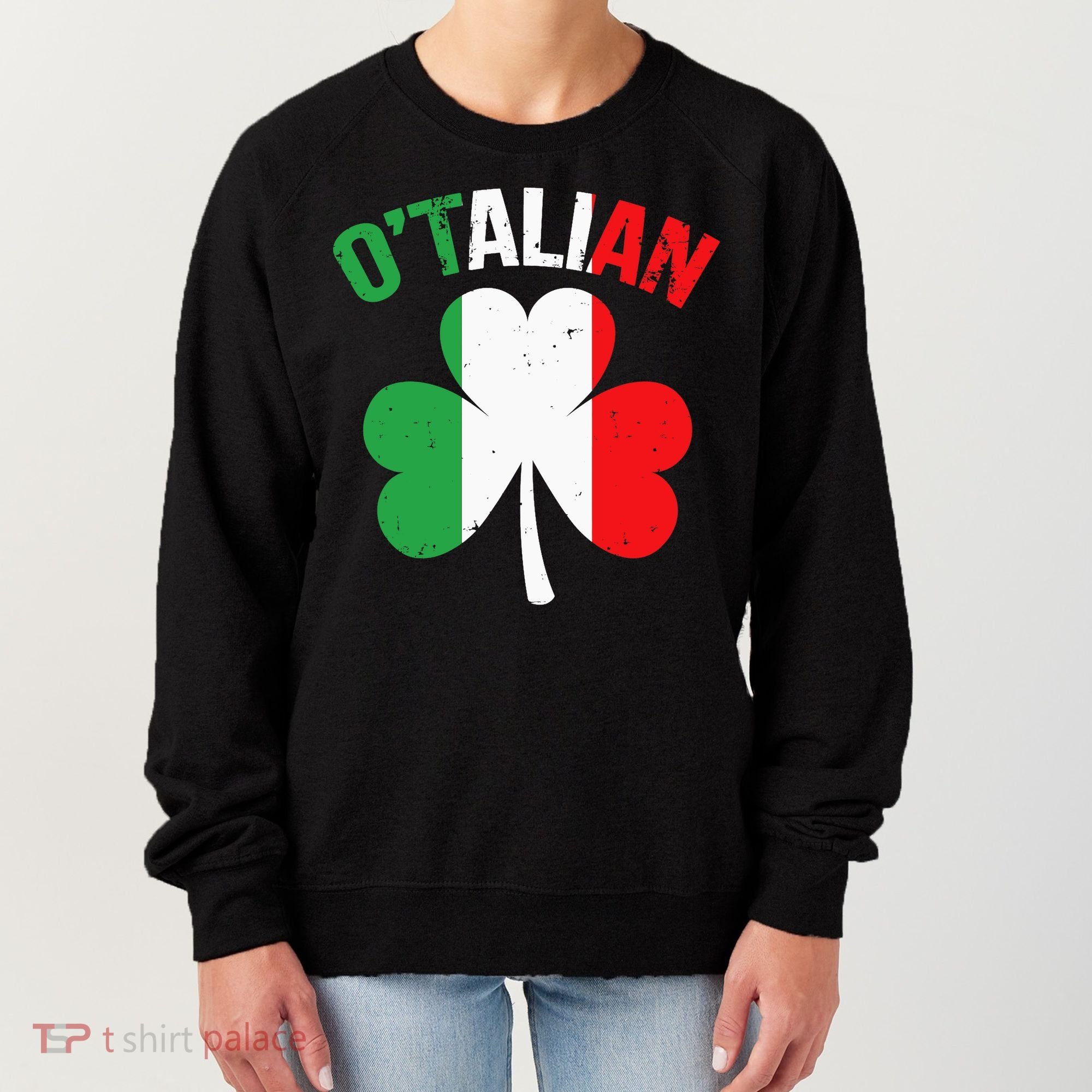 Funny Saint Patricks Day Irish Italian O'talian Women's Sweatshirt