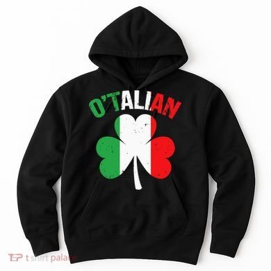 Funny Saint Patricks Day Irish Italian O'talian Hoodie