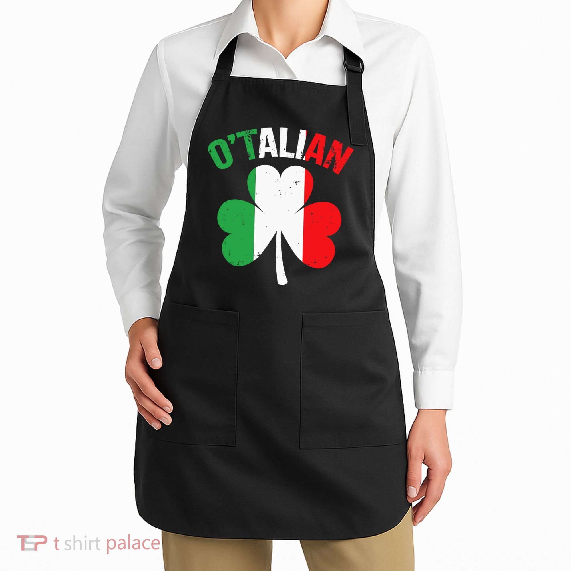 Funny Saint Patricks Day Irish Italian O'talian Apron