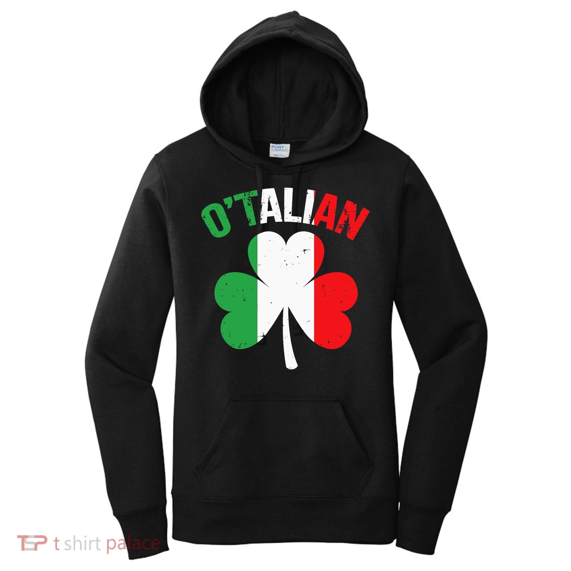 Funny Saint Patricks Day Irish Italian O'talian Women's Hoodie