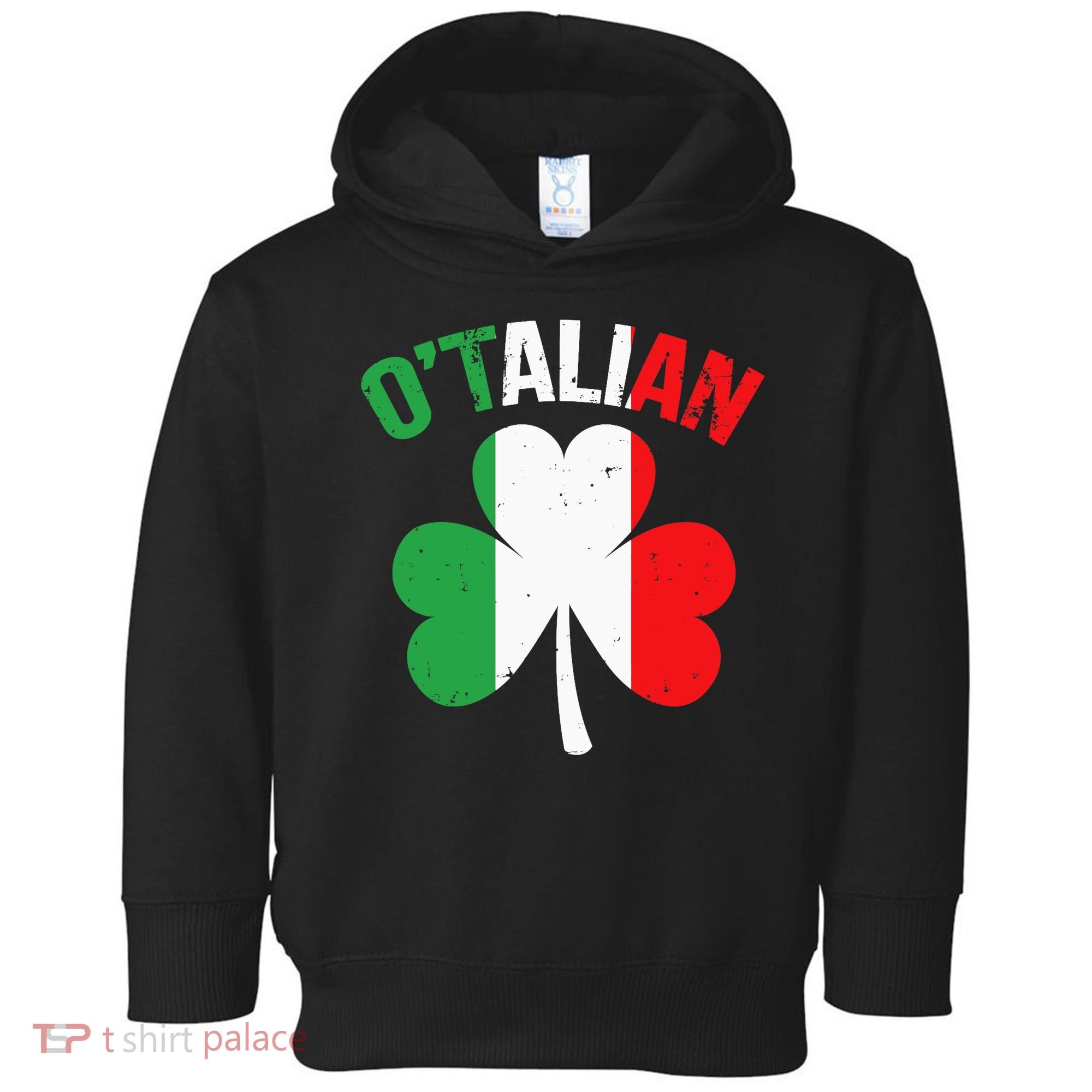 Funny Saint Patricks Day Irish Italian O'talian Toddler Hoodie