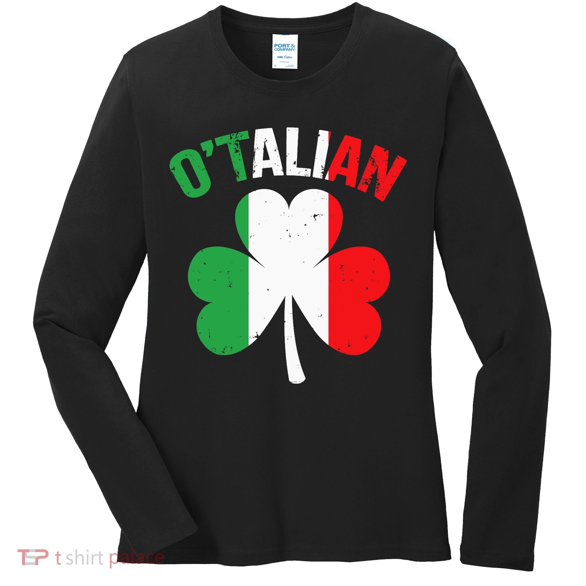 Funny Saint Patricks Day Irish Italian O'talian Women's Long Sleeve Shirt