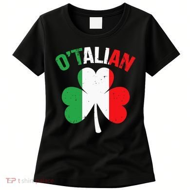 Funny Saint Patricks Day Irish Italian O'talian Women's T-Shirt