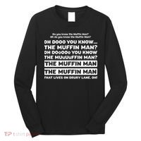 Funny Song Quote Do You Know The Muffin Man Long Sleeve Shirt thumb 0