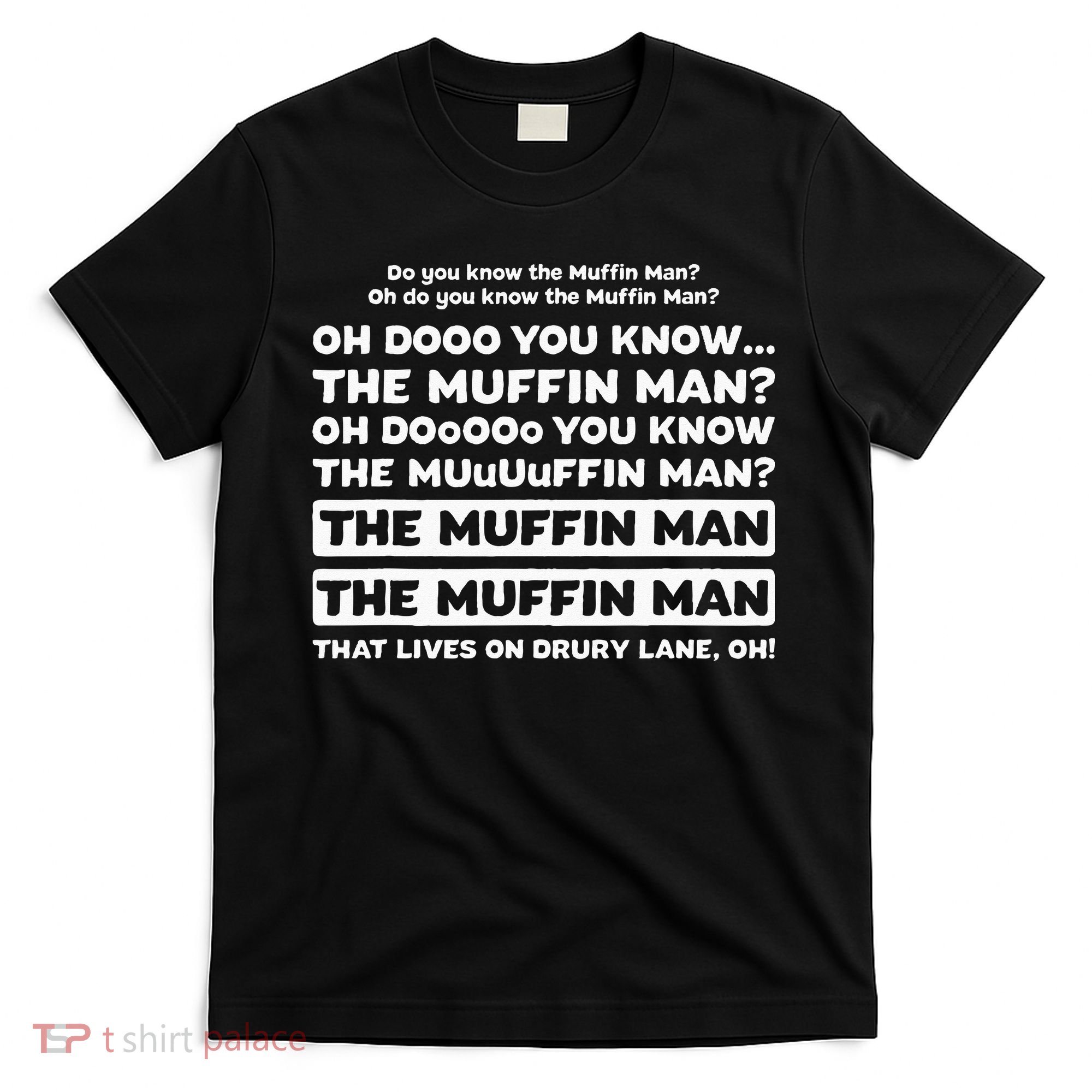 Funny Song Quote Do You Know The Muffin Man T-Shirt