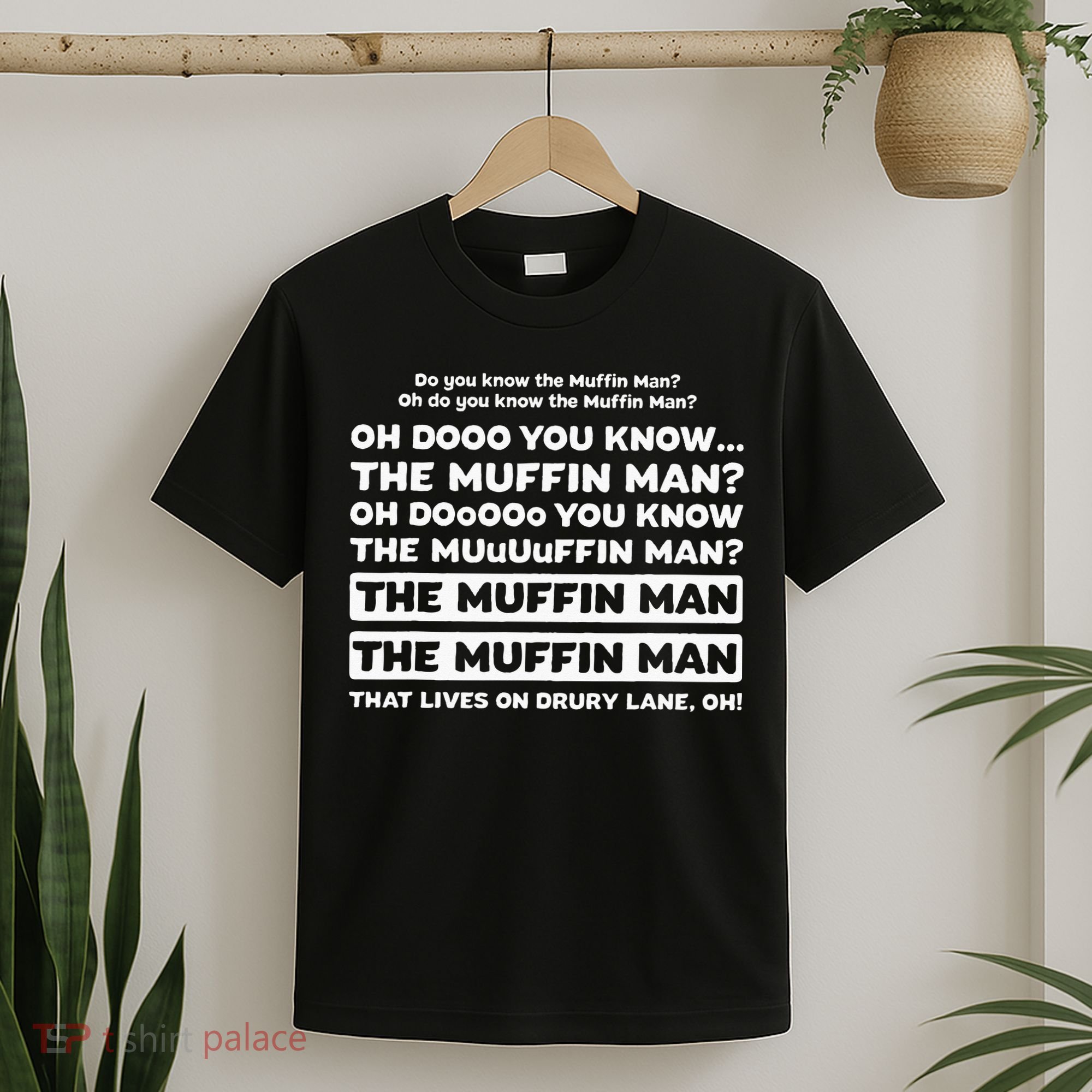 Funny Song Quote Do You Know The Muffin Man T-Shirt