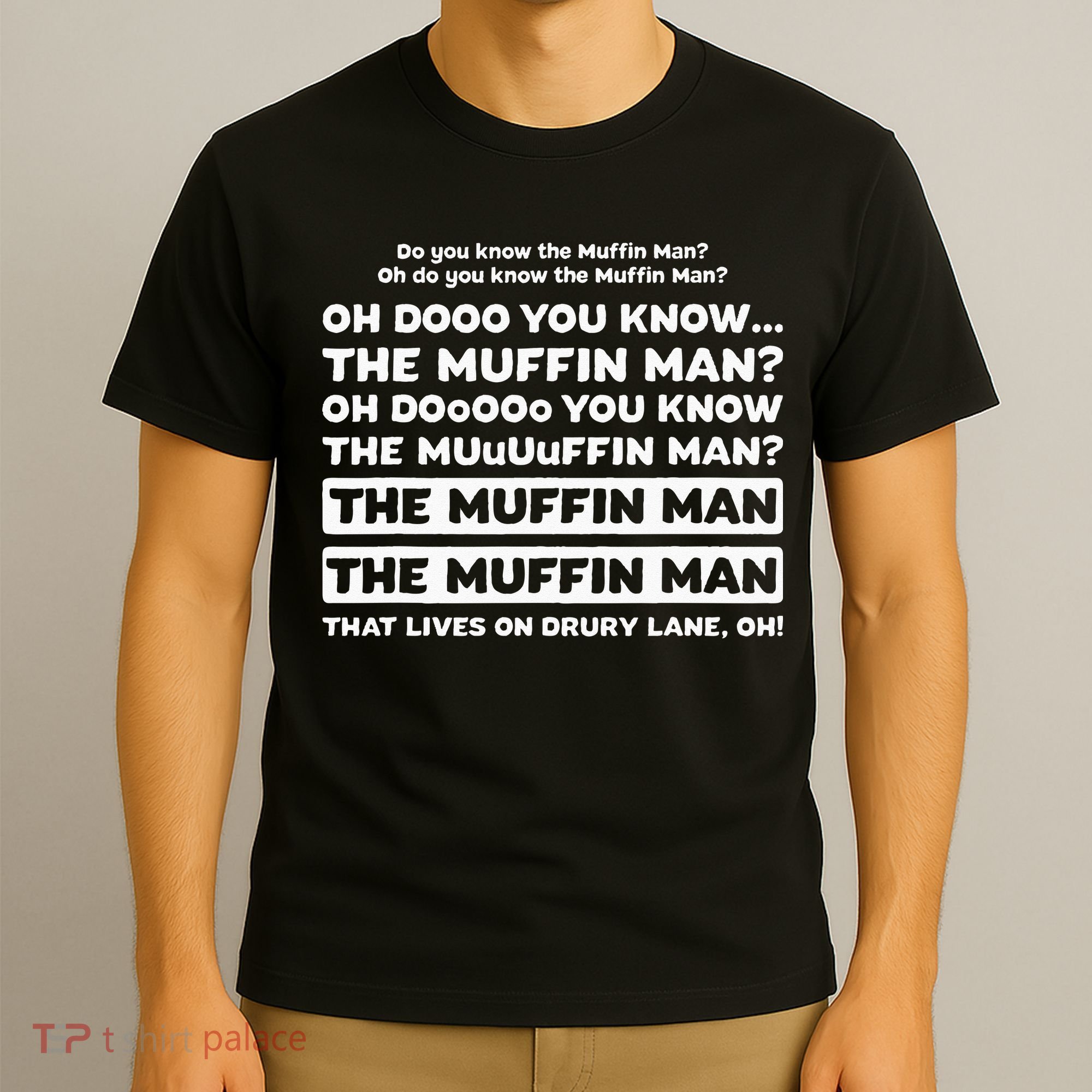 Funny Song Quote Do You Know The Muffin Man T-Shirt