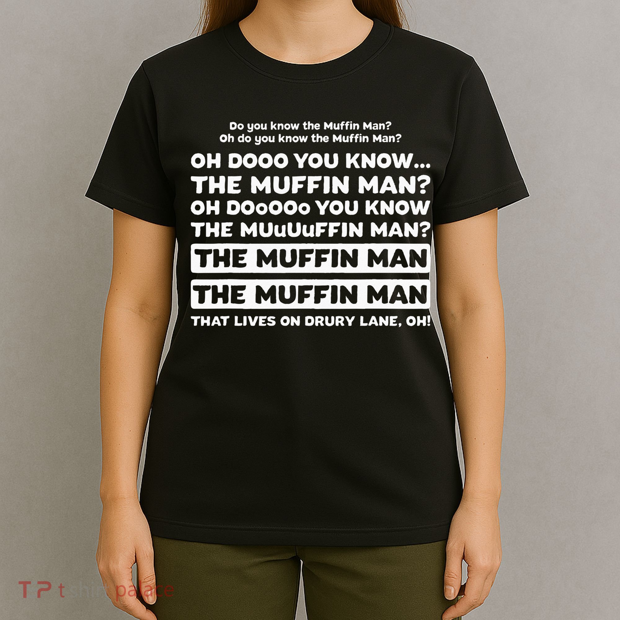 Funny Song Quote Do You Know The Muffin Man T-Shirt