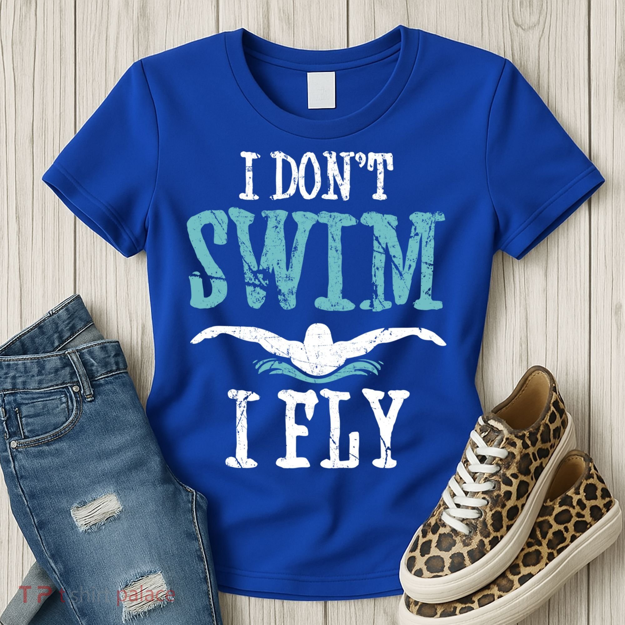 Funny Swim Quote I Don't Swim I Fly Butterfly Stroke Gift Cool Gift Women's T-Shirt
