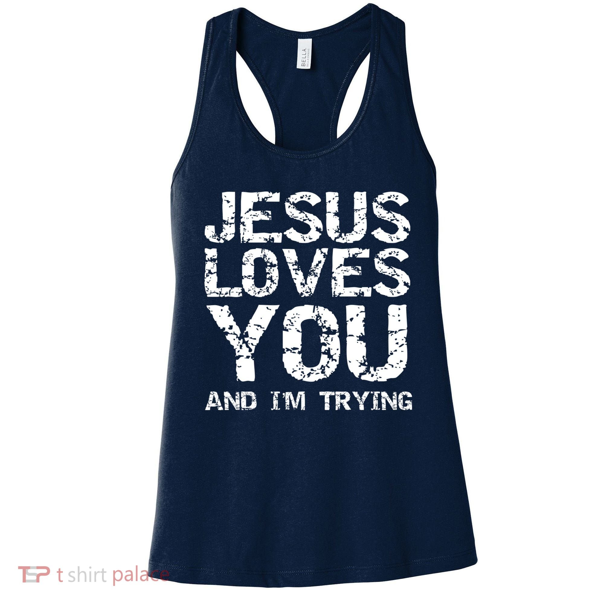 Funny Sarcastic Quote Gift Jesus Loves You And Im Trying Women's Tank Top