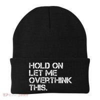 Funny Sarcastic Quote Hold On Let Me Overthink This, Sarcastic Person Beanie thumb 0