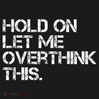 Funny Sarcastic Quote Hold On Let Me Overthink This, Sarcastic Person Women's Tank Top thumb 5