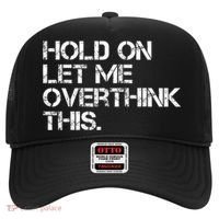Funny Sarcastic Quote Hold On Let Me Overthink This, Sarcastic Person Hat thumb 0