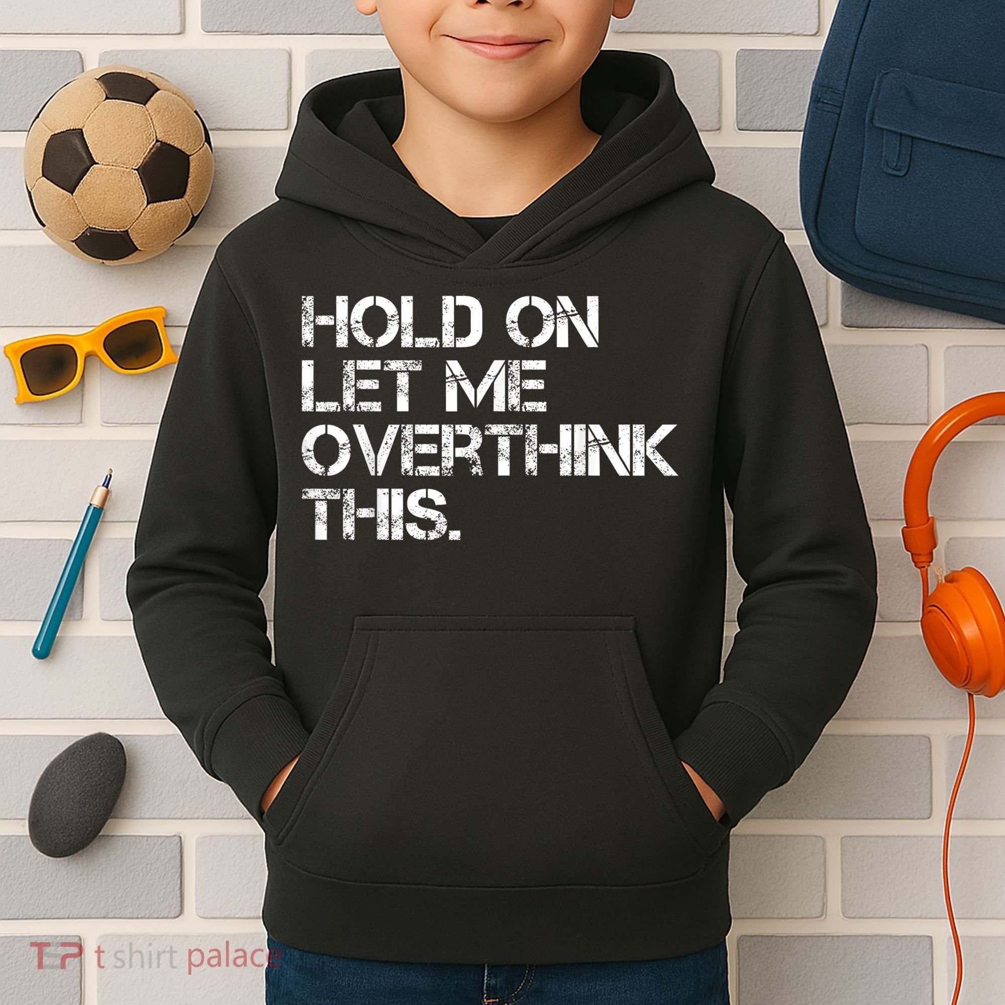 Funny Sarcastic Quote Hold On Let Me Overthink This, Sarcastic Person Kids Hoodie