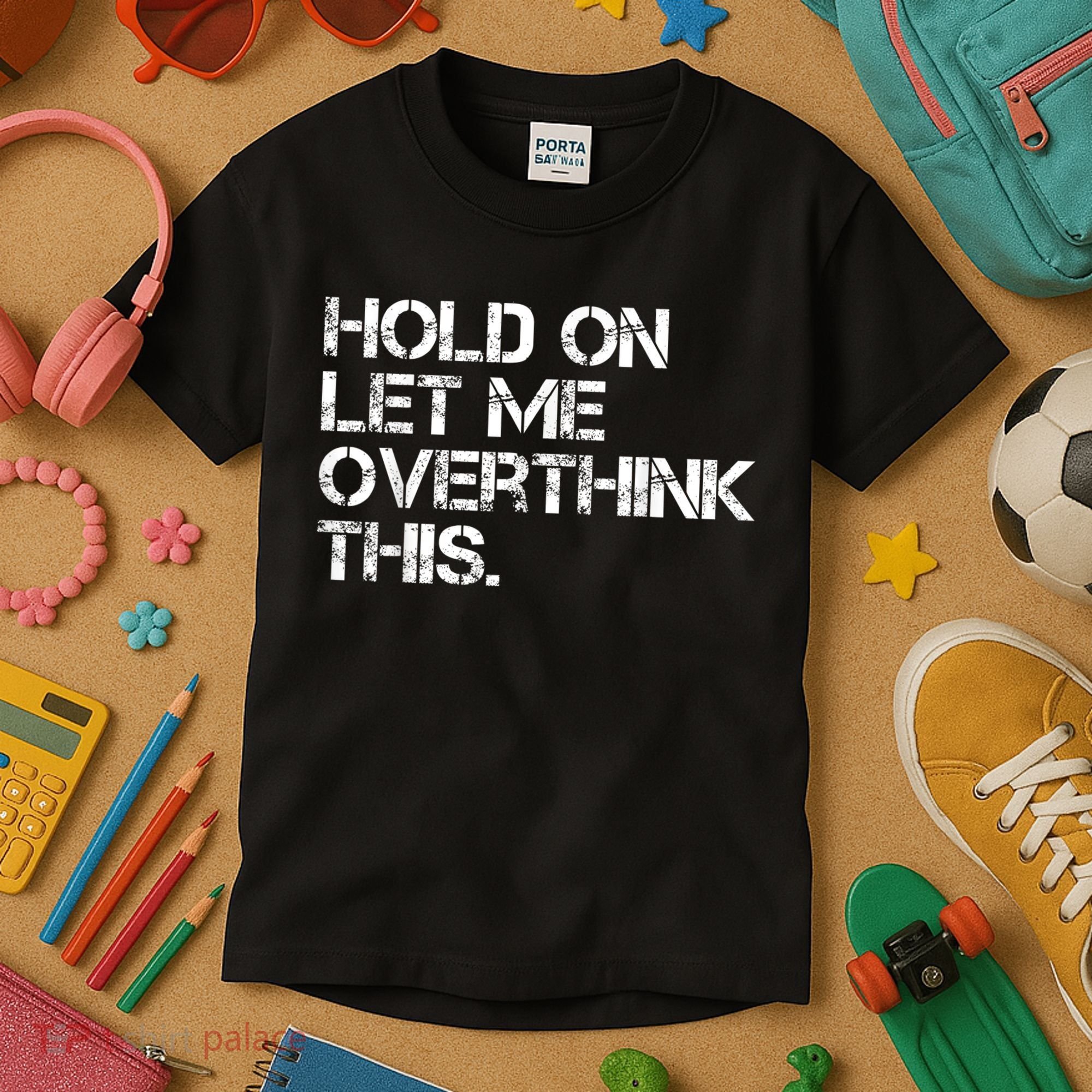 Funny Sarcastic Quote Hold On Let Me Overthink This, Sarcastic Person Kids T-Shirt