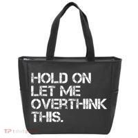 Funny Sarcastic Quote Hold On Let Me Overthink This, Sarcastic Person Tote Bag thumb 0