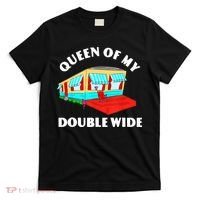 Funny Sarcastic Queen of My Double Wide Trailer Engagement T-Shirt thumb 0