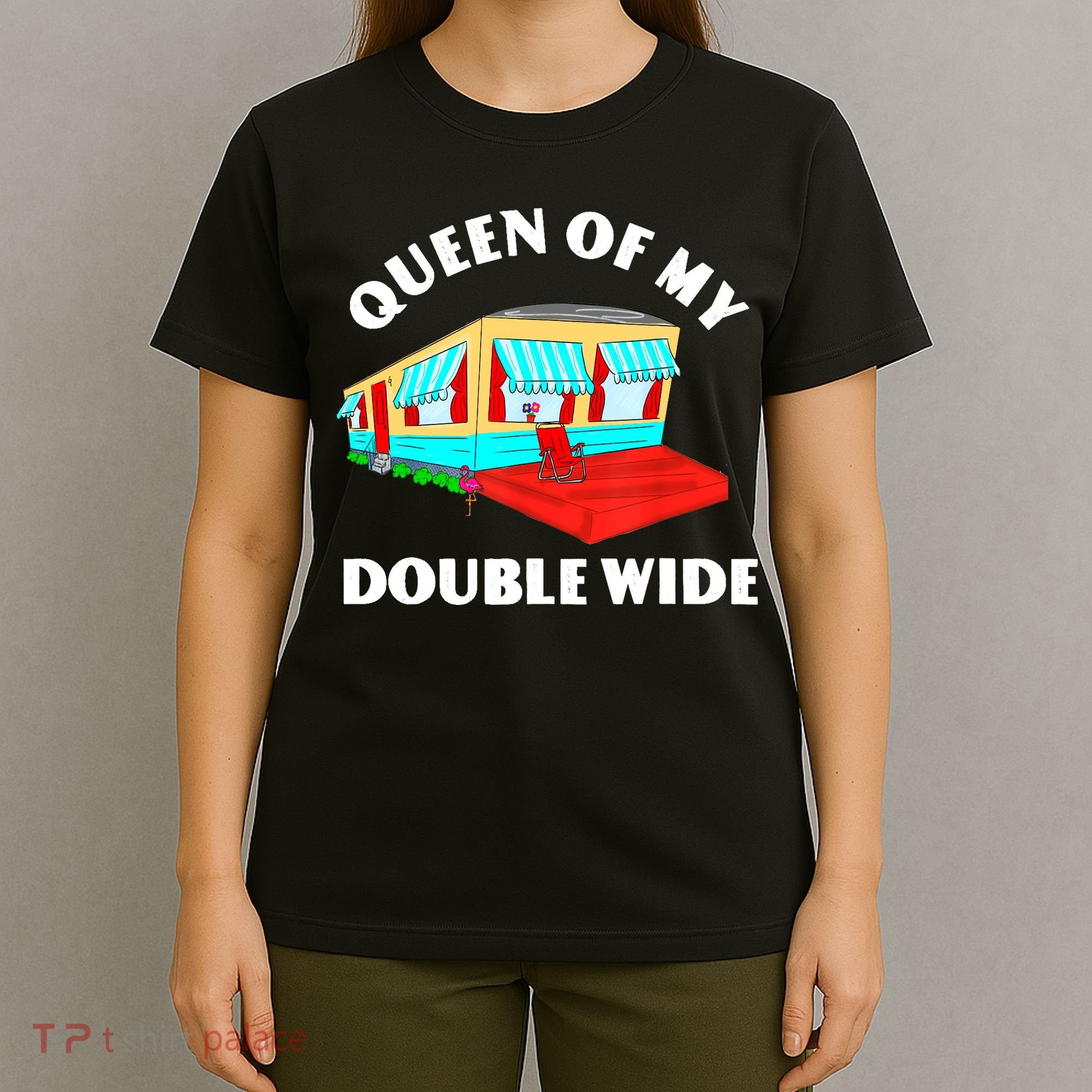 Funny Sarcastic Queen of My Double Wide Trailer Engagement T-Shirt